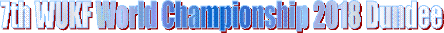 7th WUKF World Championship 2018 Dundee